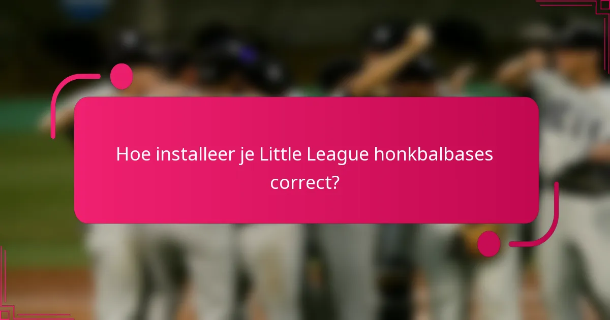 Hoe installeer je Little League honkbalbases correct?