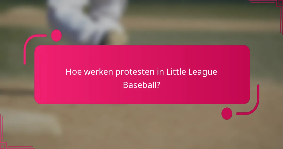 Hoe werken protesten in Little League Baseball?