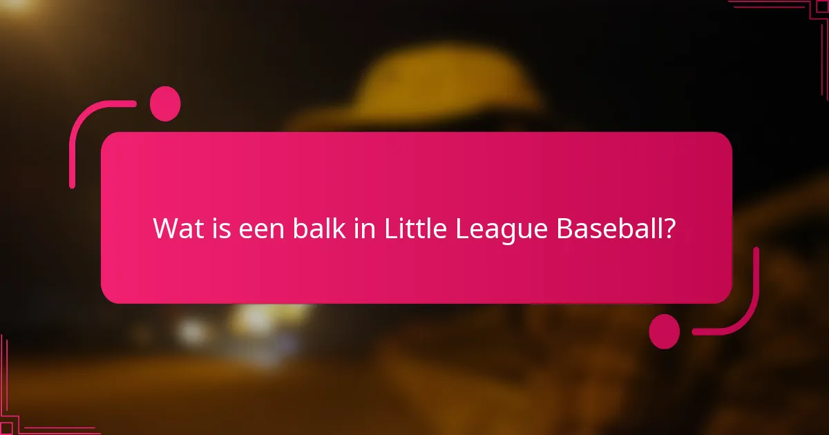 Wat is een balk in Little League Baseball?